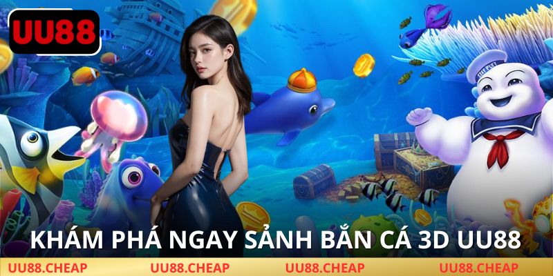 Thế giới bắn cá 3D đỉnh cao