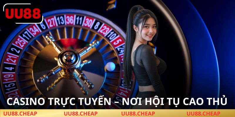 Sơ lược vể Casino UU88