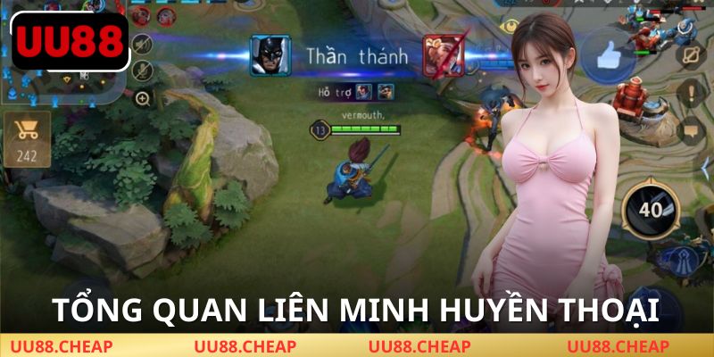 Sơ lược về Liên Minh Huyền Thoại tại sân chơi