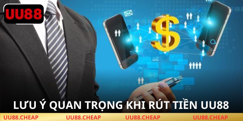 Lưu ý khi rút tiền UU88